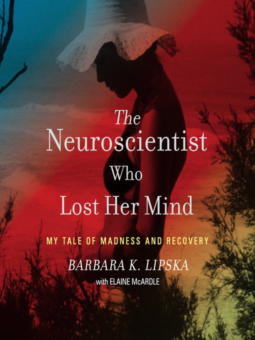 Cover image for The Neuroscientist Who Lost Her Mind